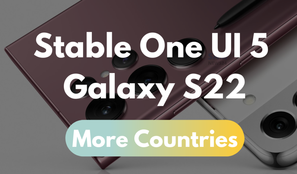 Stable One UI 5 Galaxy S22 more countries