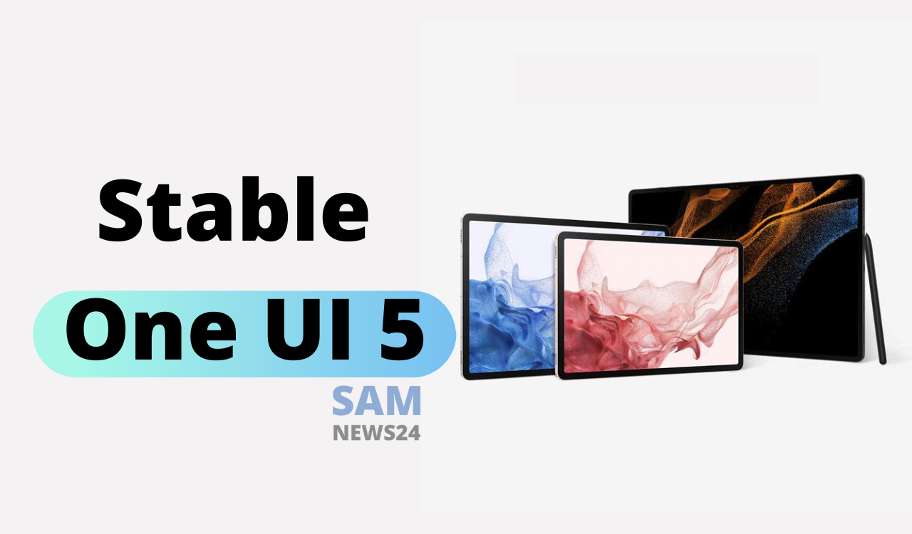 Stable One UI 5 update schedule for Galaxy Tab Series in India