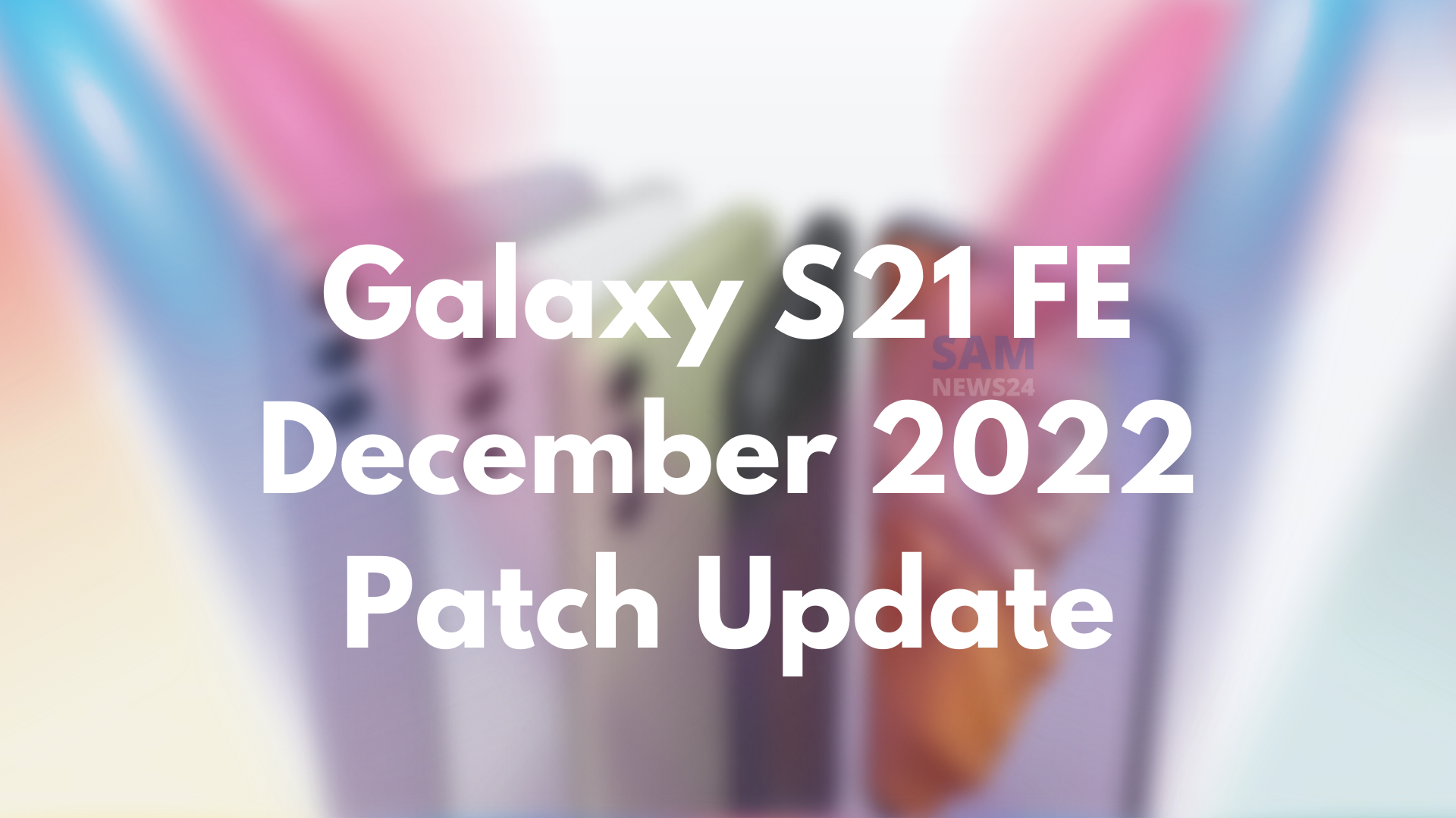 Galaxy S21 FE December 2022 patch update