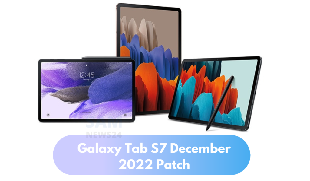 Galaxy Tab S7 December 2022 patch update