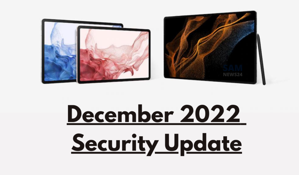 Galaxy Tab S8 series December 2022 patch update