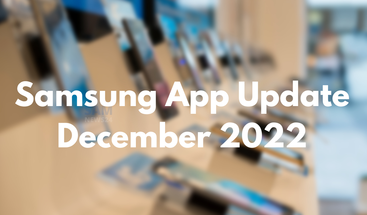 Samsung App Updates December 2022