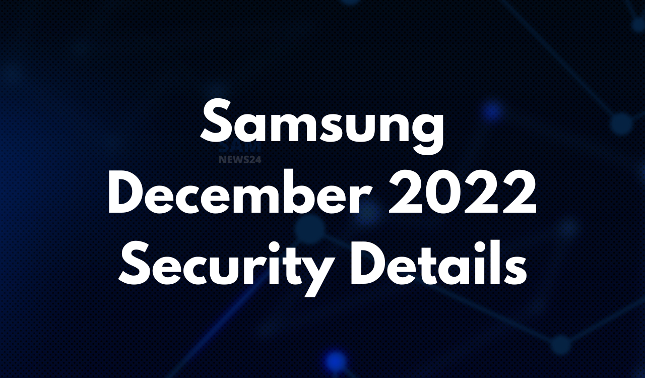 Samsung December 2022 security patch details