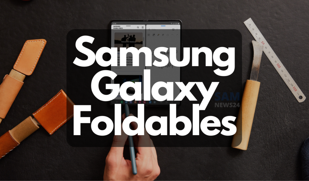 Samsung Galaxy Foldables