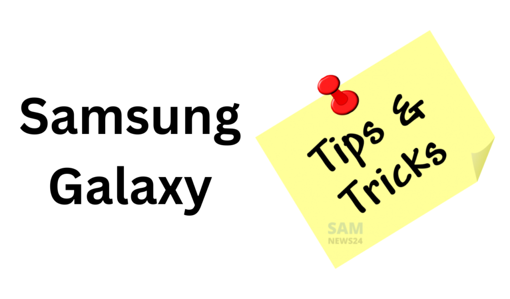 Samsung Galaxy Tips and Tricks You Need to Know