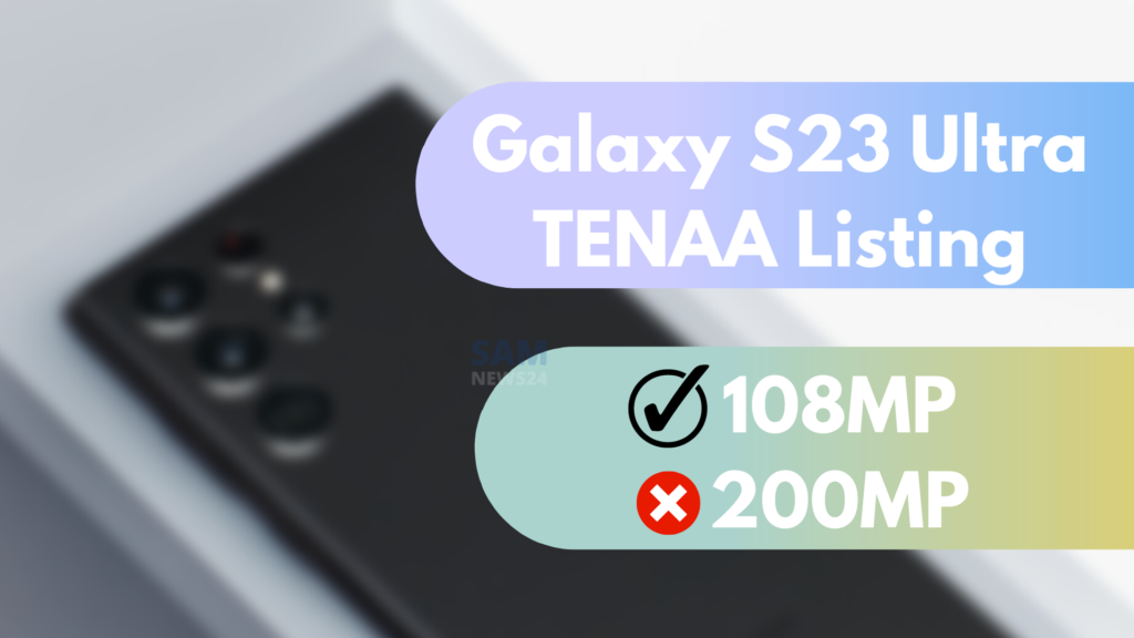 Samsung S23 Ultra TENAA Listing 108MP