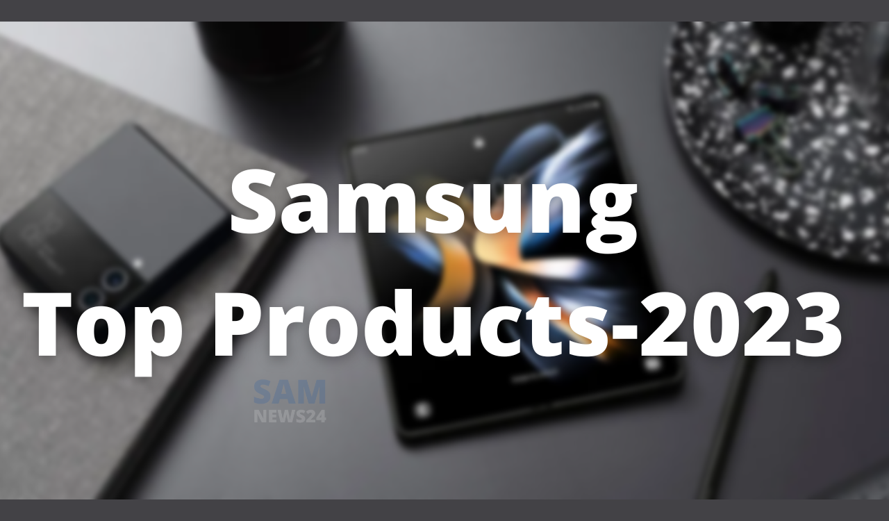 Samsung Top Eight Products everyone is looking forward to in 2023