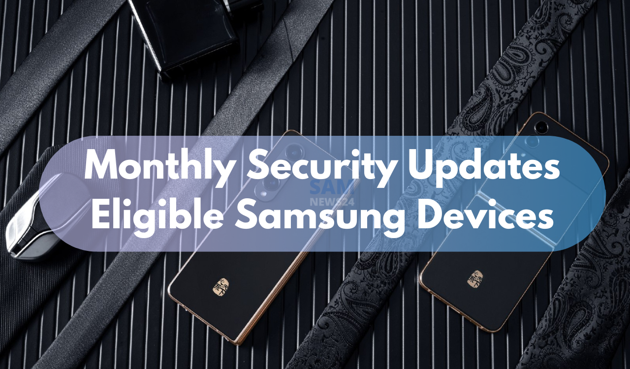 Samsung eligible models for Monthly Security Updates