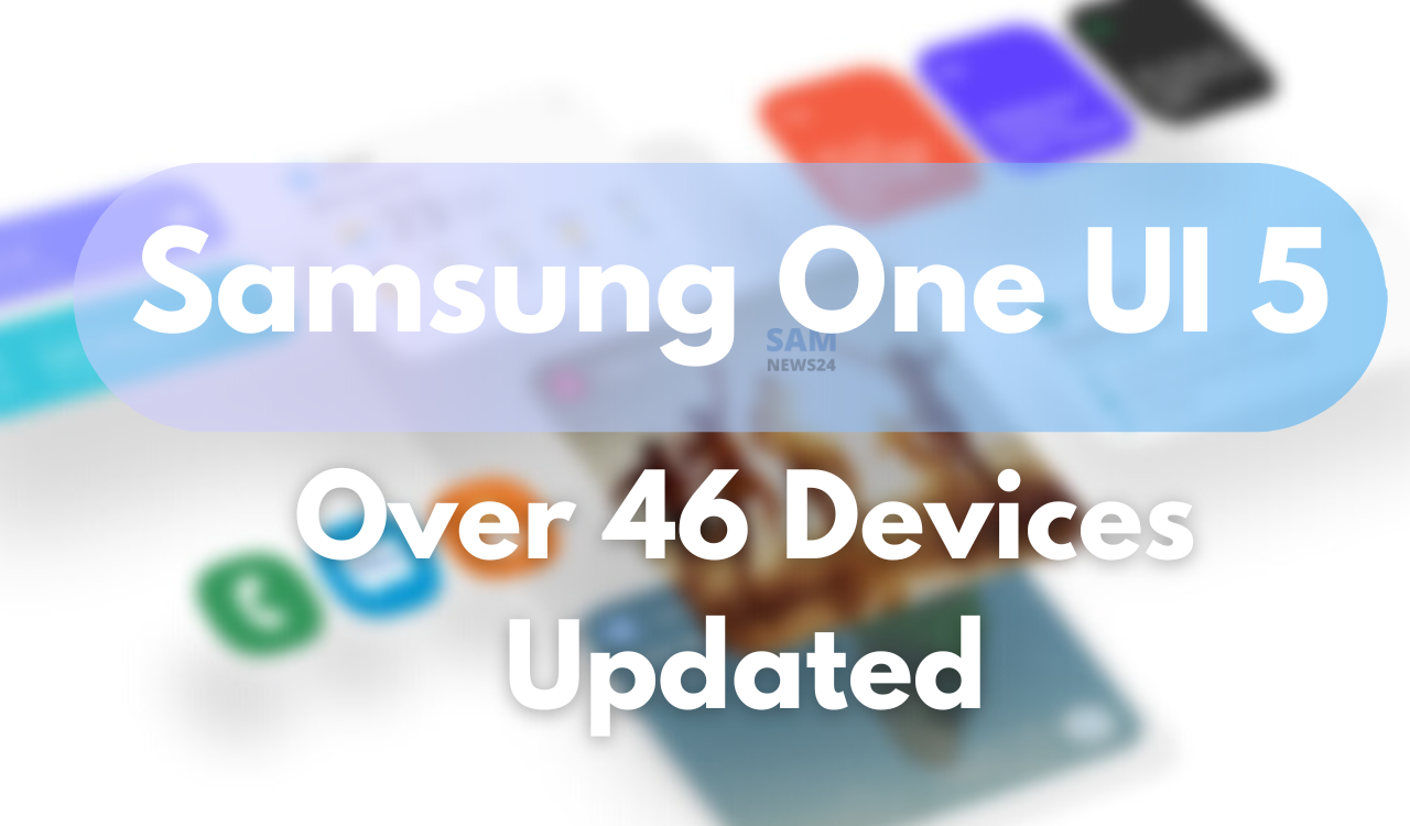 Samsung updated over 46 devices to Android 13