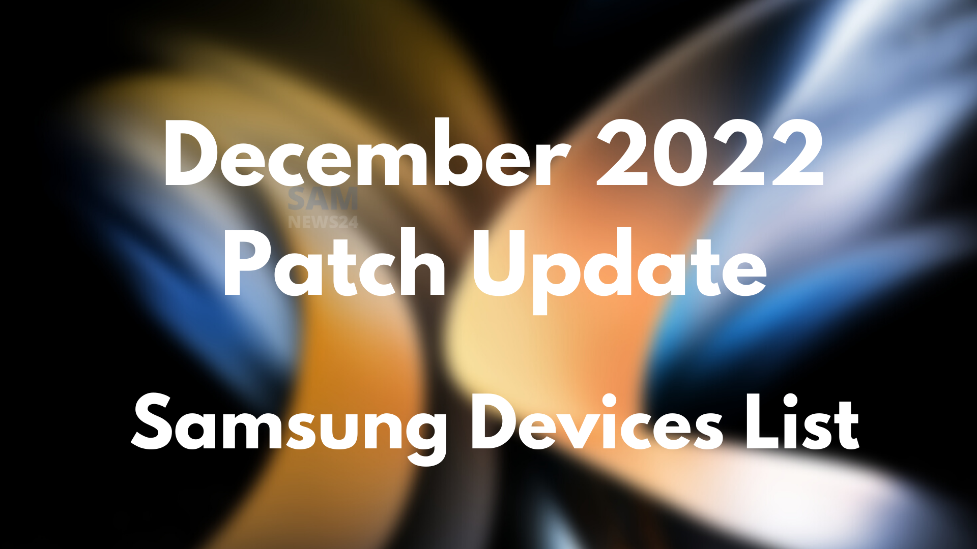 These Samsung devices have received December 2022 update so far