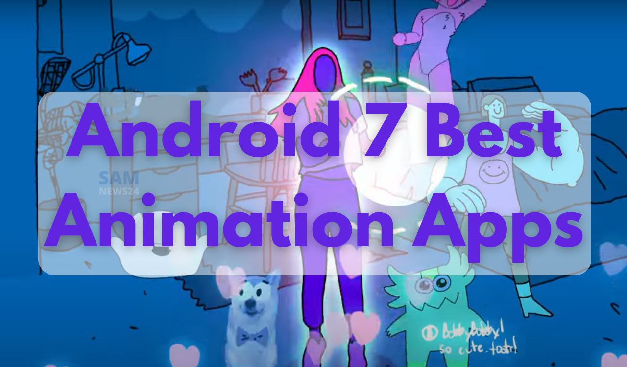 Android 7 Best Animation Apps