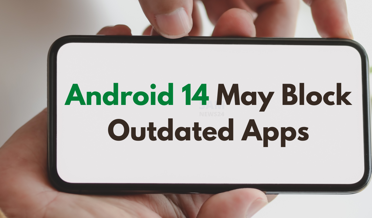 Android_14_may_block_certain_outdated_apps_from_being_installed