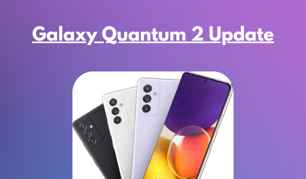 Galaxy Quantum 2 update