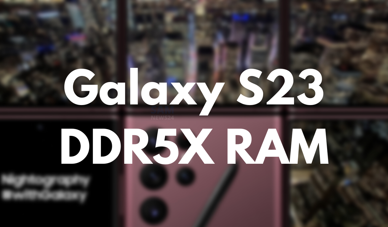 Galaxy S23 DDR5X