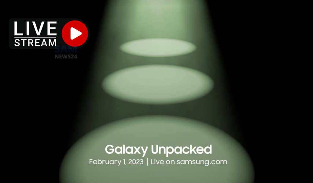 Samsung Galaxy Unpacked February 2023 Livestream