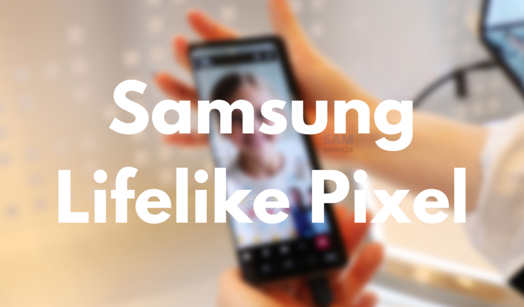 Samsung registers the Lifelike Pixel name
