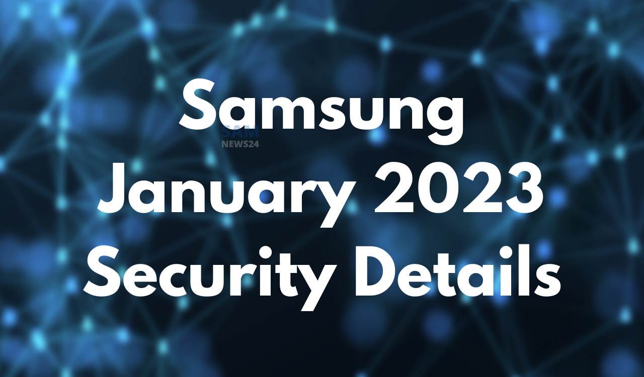 Samsung releases January 2023 security details
