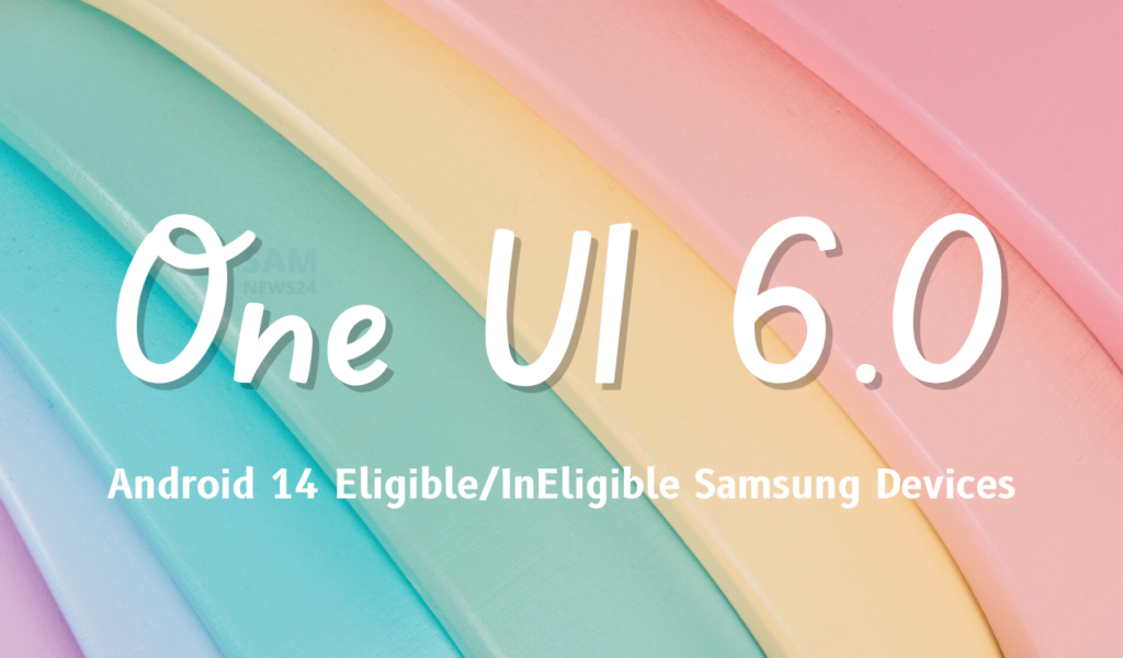 Samsung One UI 6 Android 14 devices list