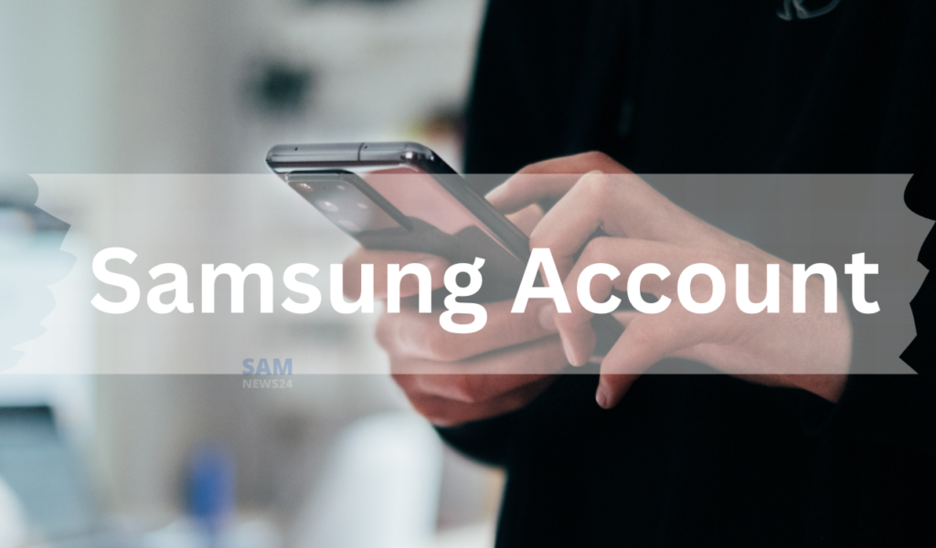 Having a Samsung Account Is Optional, But Recommended, check why