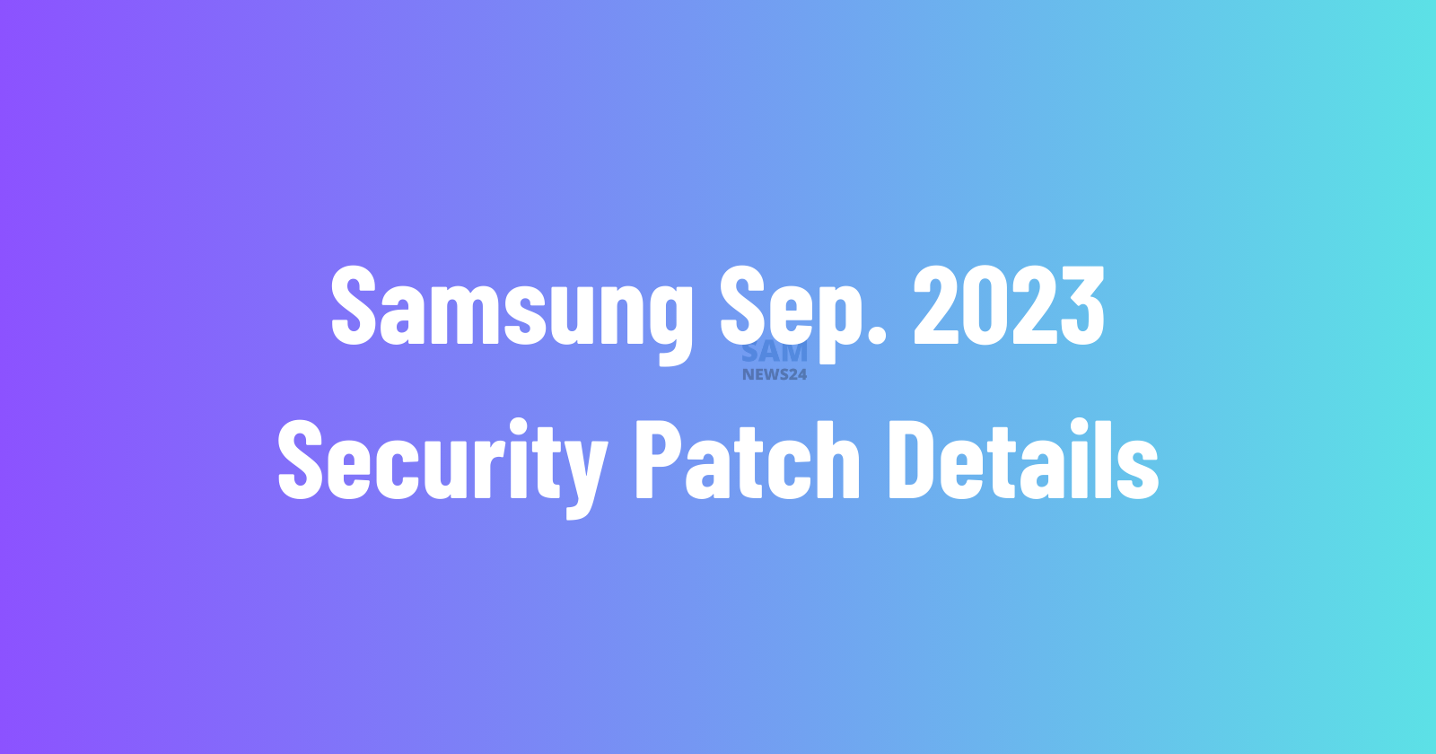 Samsung September 2023 security patch details
