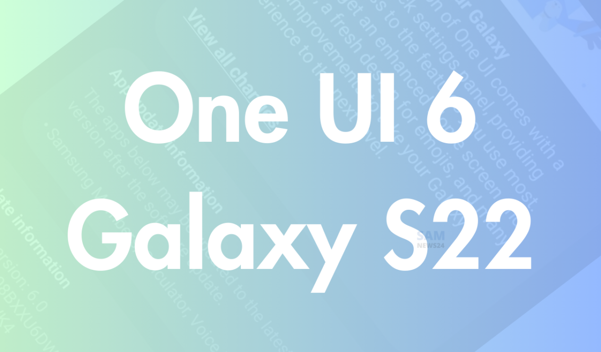 Galaxy S22 gets stable One UI 6 update
