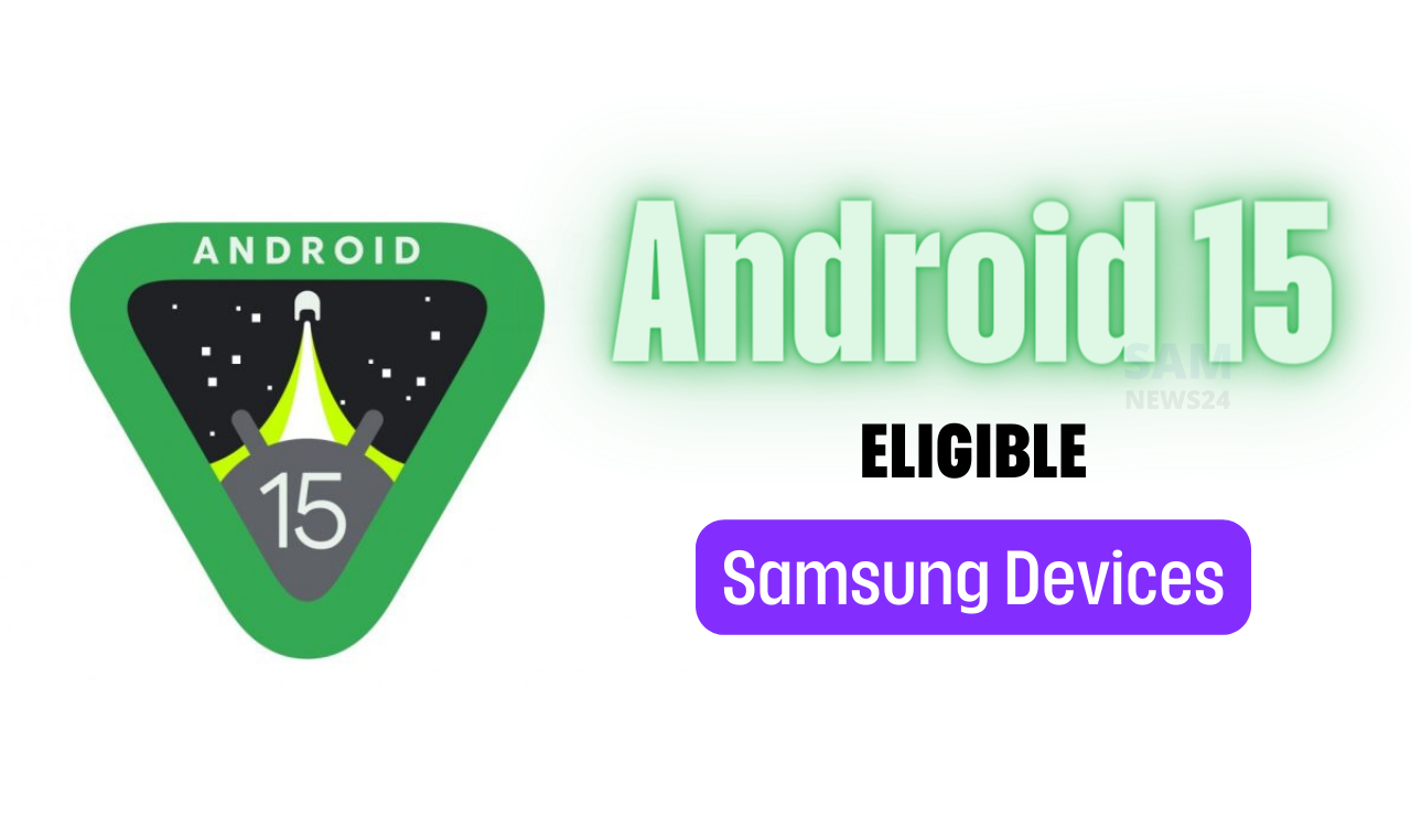 Android 15 One UI 7 eligible Samsung devices