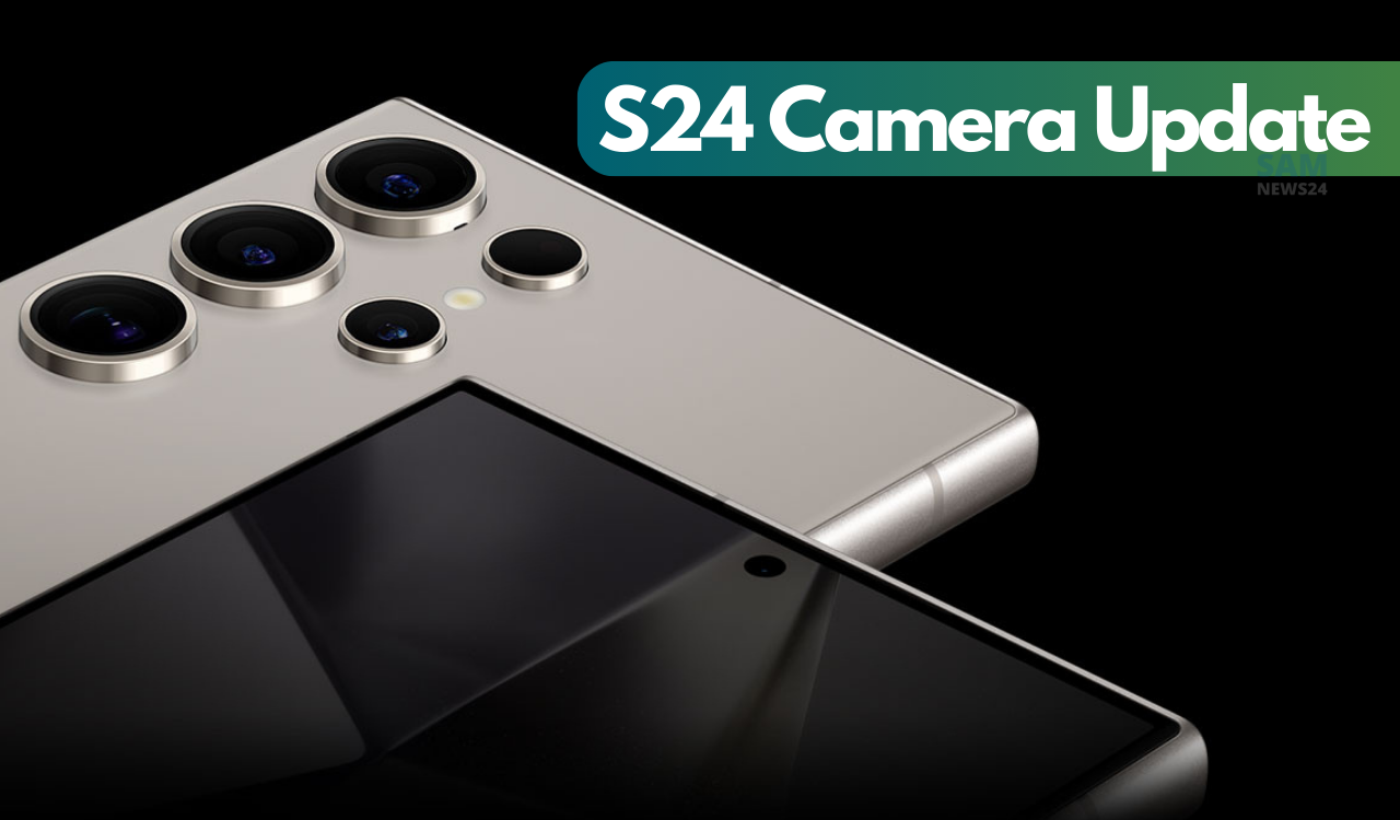 S24 lineup Camera Update